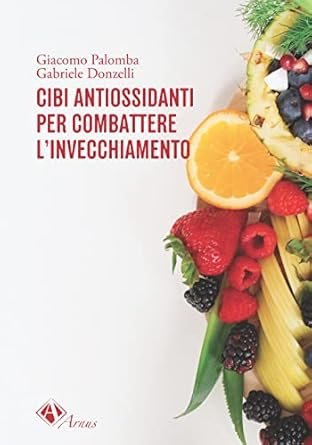 libro su bacche di goji e altri cibi antiage G. PALOMBA - G.DONZELLI Cibi antiossidanti per combattere l'invecchiamento