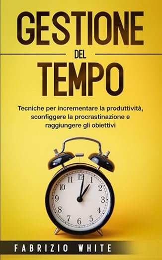libro FABRIZIO WHITE Gestione del Tempo