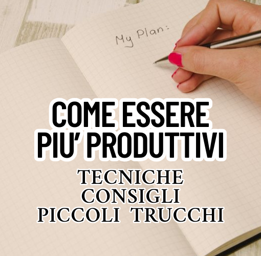 COME ESSERE PIU PRODUTTIVI