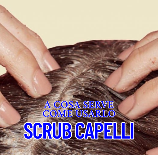 COPERTINA ARTICOLO SCRUB CAPELLI A COSA SERVE