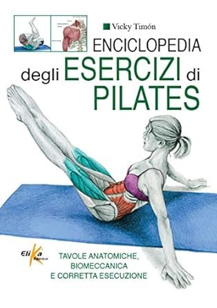 libro su pilates benefici : VICKY TIMON Enciclopedia degli Esercizi di Pilates
