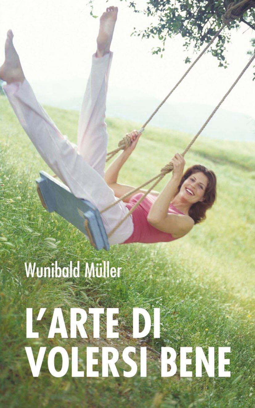 LIBRO SUL CONCETTO DI CURA DI Sé : Wunibald Müller L'arte di Volersi Bene