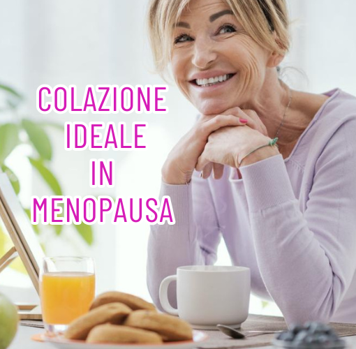 colazione ideale in menopausa
