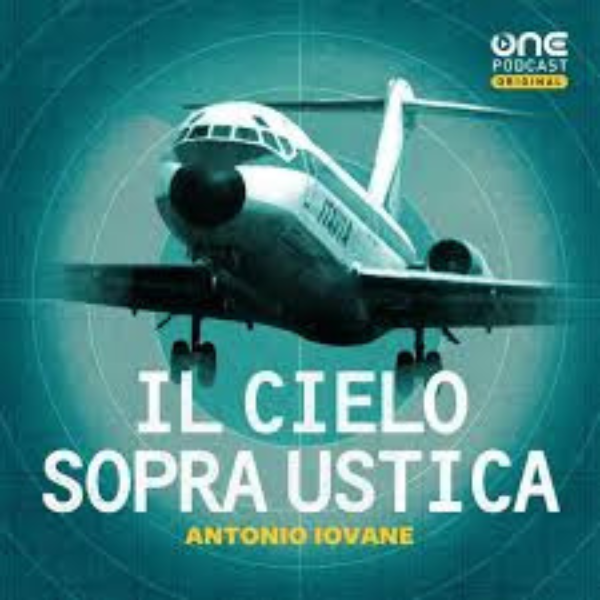 Migliori podcast di crime e cronaca nera il cielo sopra ustica di antonio iovane