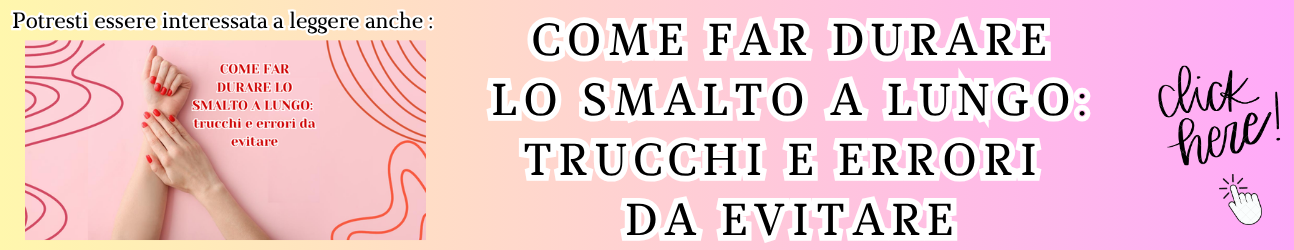 guida su come far durare lo smalto a lungo 