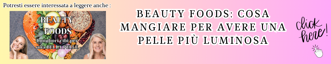 guida ai beauty foods per avere una pelle piu luminosa e sana