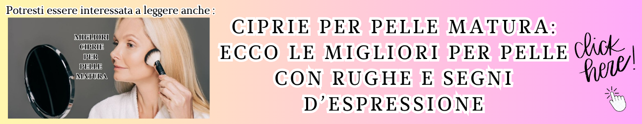 guida alle ciprie per pelle matura