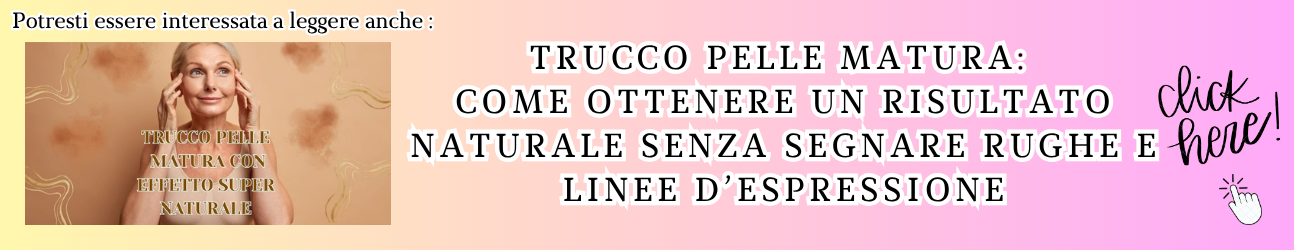 guida trucco makeup pelle matura