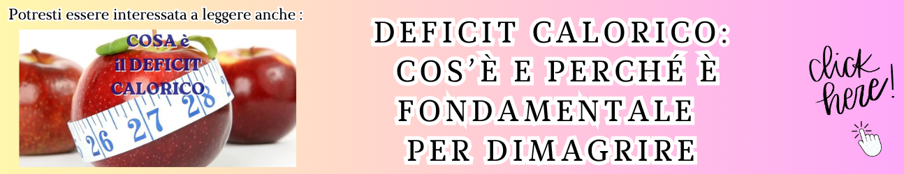 GUIDA COMPLETA SU COSA E' IL DEFICIT CALORICO METABOLISMO BASALE E FABBISOGNO ENERGETICO PER DIMAGRIRE 
