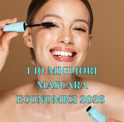 RAGAZZA APPLICA MASCARA + SCRITTA I 10 MASCARA ECONOMICI MIGLIORI DEL 2026