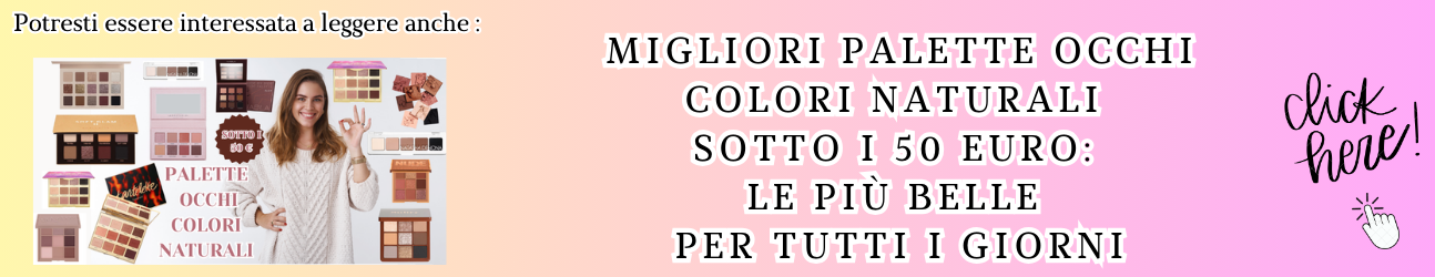 guida alle migliori palette in colori naturali sotto i 50 euro