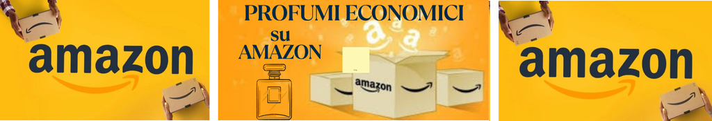 PROFUMI ECONOMICI SU AMAZON 