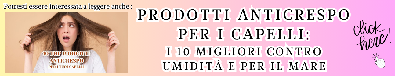 guida ai prodotti anticrespo per capelli