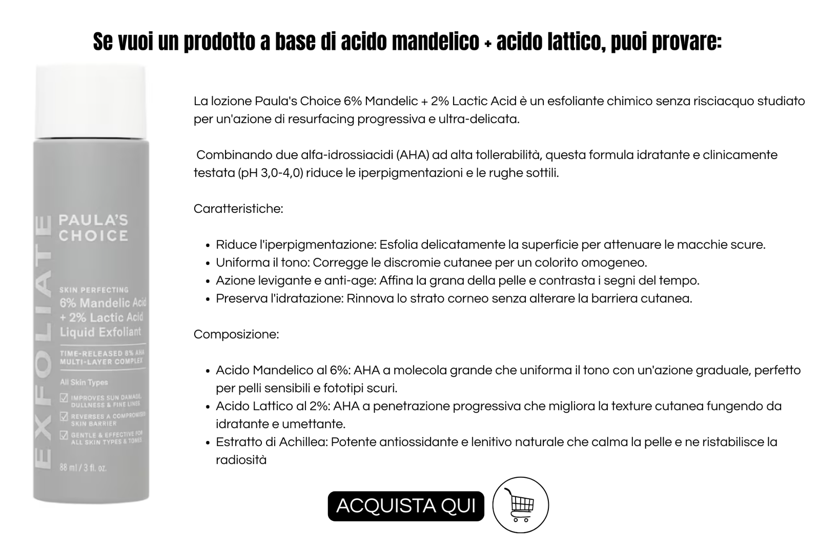Attivi antimacchia: info grafica di paula's choice 6% mandelic e "% lactic acid