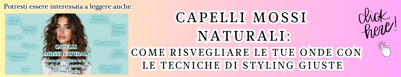 capelli mossi naturali 